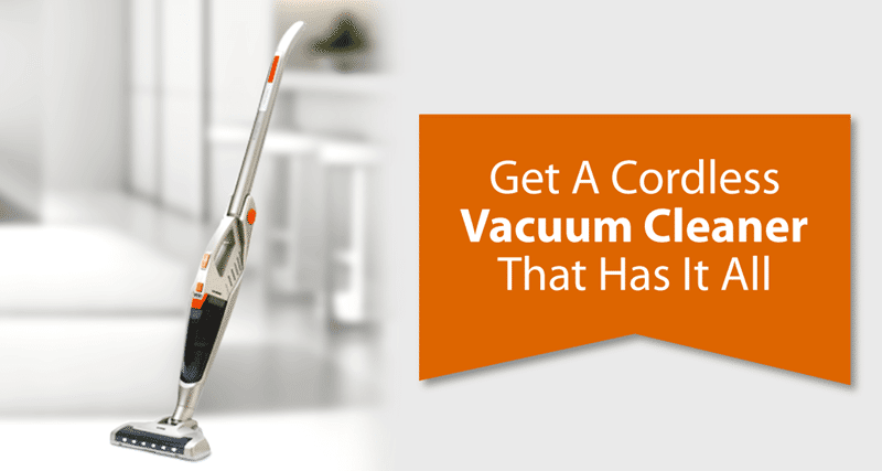 Get A Cordless Vacuum Cleaner That Has It All
